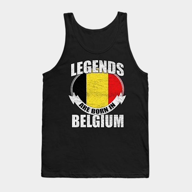 Legends Are Born In Belgium Distressed Tank Top by funkyteesfunny